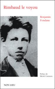 Rimbaud le Voyou par Benjamin Fondane Rimbaud le Voyou par Benjamin Fondane