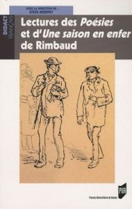 Lectures des Poésies et d'Une saison en enfer de Rimbaud Lectures des Poésies et d'Une saison en enfer de Rimbaud