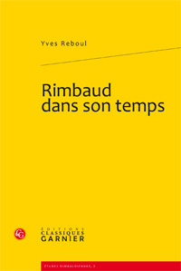 Rimbaud dans son temps, par Yves Reboul Rimbaud dans son temps, par Yves Reboul